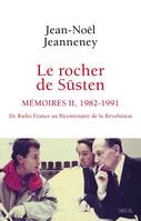 Le Rocher de Süsten, t 2, Mémoires (1982-1991). De Radio France au bicentenaire de la Révolution