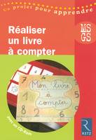 Réaliser un livre à compter (+ CD-Rom)