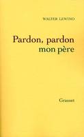 Pardon, pardon mon père