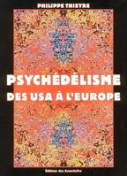 PSYCHEDELISME Des USA à l'Europe