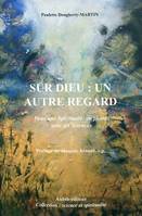 Sur dieu : un autre regard, un autre regard