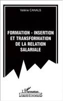 Formation, insertion et transformation de la relation salariale