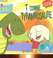 Stanley, T comme tyrannosaure