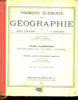PREMIER ELEMENTS DE GEOGRAPHIE - COURS ELEMENTAIRE - NOTIONS GENERALES - LA TERRE - LA FRANCE