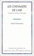 Les chevaliers de l'air, Aviation et conflits au XXe siècle