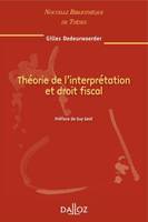 Théorie de l'interprétation et droit fiscal. Volume 94, Nouvelle Bibliothèque de Thèses