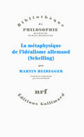 Oeuvres de Martin Heidegger, La métaphysique de l’idéalisme allemand, (Schelling)