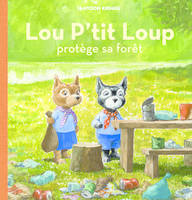 6, Lou P'tit Loup protège sa forêt