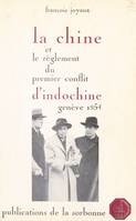 La Chine et le règlement du premier conflit d'Indochine, Genève (1954)