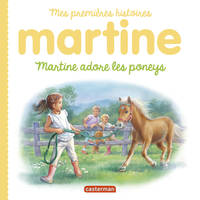 Mes premières histoires Martine, Martine, mes premières histoires - Martine adore les poneys