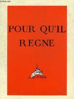 Pour qu'il règne