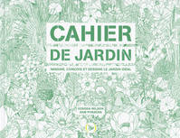 Cahier de jardin, Imagine, conçois et dessine le jardin idéal