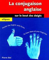 La conjugaison anglaise sur le bout des doigts, leçons illustrées d'exemples, exercices d'application, corrigé des exercices