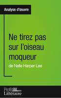 Ne tirez pas sur l'oiseau moqueur de Nelle Harper Lee (Analyse approfondie), Approfondissez votre lecture des romans classiques et modernes avec Profil-Litteraire.fr