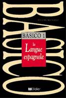 Básico., 1, Basico 1, la langue espagnole - Livre