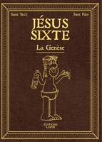 Jésus Sixte - Tome 1-  La Genèse