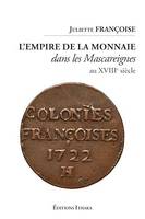 L'empire de la monnaie dans les Mascareignes au XVIIIe siècle, Essai