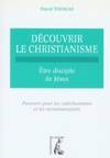 Découvrir le christianisme., [Tome II], Être disciple de Jésus, Découvrir le christianisme Tome XII : Etre disciple de Jésus