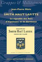Smith Haut Lafitte, Le vignoble des Rois d'Aquitaine et de Bordeaux