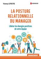 Les compétences relationnelles du manager, Développer des relations positives, saines et équilibrées