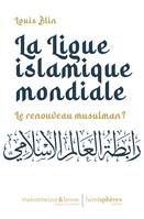 La Ligue islamique mondiale, Le renouveau musulman ?