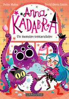 Anna Kadabra - Un monstre tentaculaire