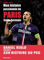 Mon histoire passionnée du Paris Saint-Germain