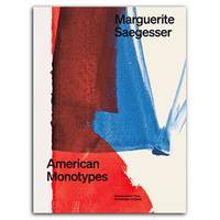 Marguerite Saegesser American Monotypes /anglais/allemand