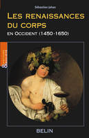 Les renaissances du corps en occident (1450 - 1650)