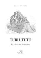 Turlututu - Récréations littéraires