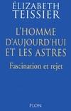 L'Homme d'aujourd'hui et les astres : Fascination et rejet, fascination et rejet