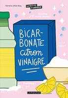 La petite fabrique - Bicarbonate, citron, vinaigre