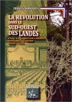 La Révolution française dans le Sud-Ouest des Landes, Labenne-capbreton, maremne, seignanx, gosse, tosse