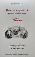 PRISCA SAPIENTIA, NEWTON ET LA SAGESSE ANTIQUE