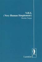 V.H.S - Very Human Simplement, Very human simplement