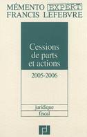 Cessions de parts et actions 2005-2006, juridique, fiscal