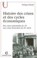 Histoire des crises et des cycles économiques, des crises industrielles du 19e aux crises financières du 20e siècle