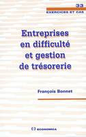 ENTREPRISES EN DIFFICULTE ET GESTION DE TRESORERIE