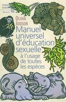 Manuel universel d'éducation sexuelle. A l'usage de toutes les espèces, selon Madame le Dr Tatiana, à l'usage de toutes les espèces, selon Mme le Dr Tatiana