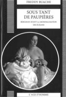 Sous tant de paupières - Bergman avant la mondialisation des écrans, Bergman avant la mondialisation des écrans