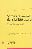 Savoirs et savants dans la littérature, (Moyen Âge-xxe siècle)