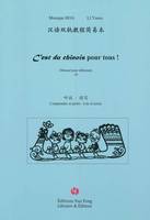 2, C'est du chinois pour tous ! - manuel pour débutant, Volume 2, Manuel pour débutant : comprendre et parler, lire et écrire