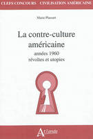 La contre-culture américaine, années 1960- révoltes et utopies