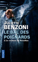 2, Le bal des poignards - tome 2 Le couteau de Ravaillac