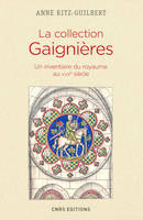 La Collection Gaignères. Un inventaire du royaume au XVIIe siècle