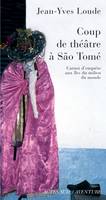 Coup de théâtre à Sao Tomé, Carnet d'enquête aux îles du milieu du monde