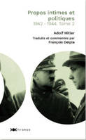 2, Propos intimes et politiques, tome 2, 1942-1944. Tome 2