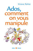 Ados, comment on vous manipule