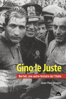 Gino Le Juste, Bartali, une autre histoire de l´Italie