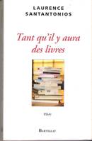 TANT QU'IL Y AURA DES LIVRES, essai